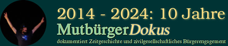 © www.mutbuergerdokus.de: 2014 - 2024: 10 Jahre MutbürgerDokus